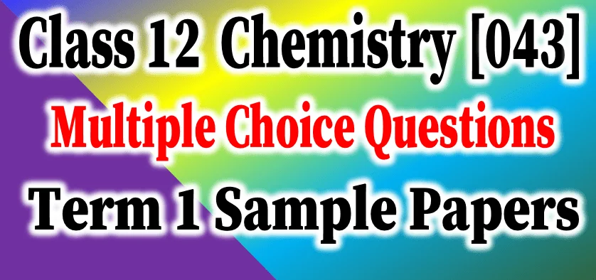 Class 12 Chemistry Sample Paper