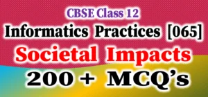 Class 12 Societal Impacts MCQs