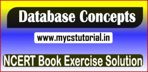NCERT Solution of Class 11 Informatics Practices Ch 7 Database Concepts