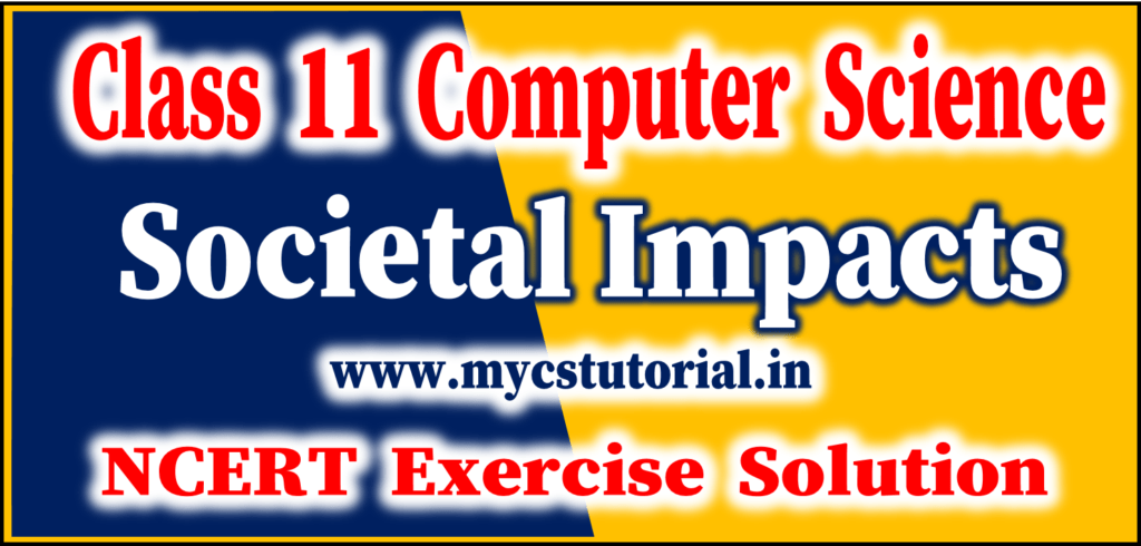 societal impacts ncert solution class 11 computer science