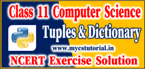 tuples and dictionary ncert exercise solution