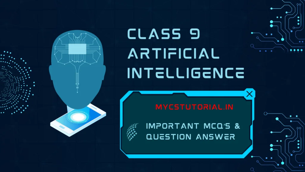 Class 9 AI MCQs and Qeustion Answer