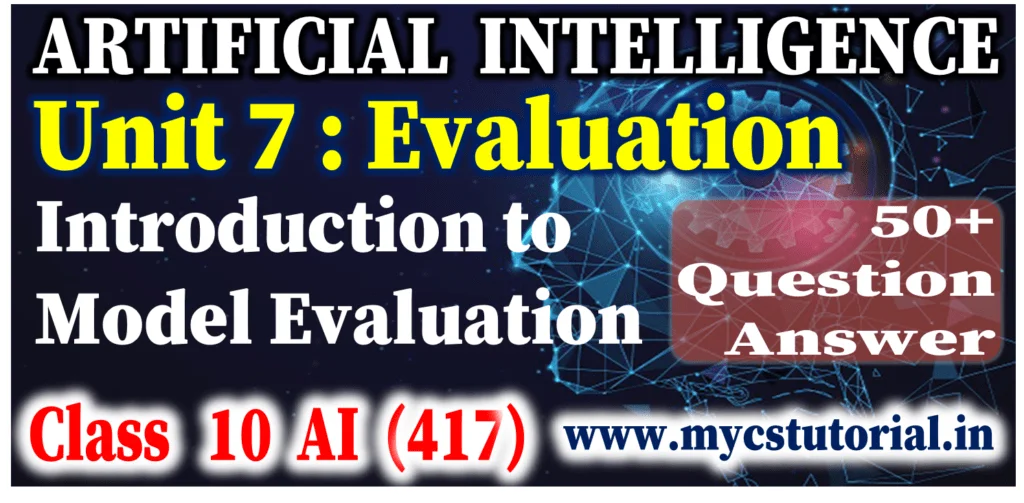 class 10 aritificial intelligence unit 7 Introduction to Evaluation