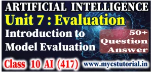 class 10 aritificial intelligence unit 7 Introduction to Evaluation