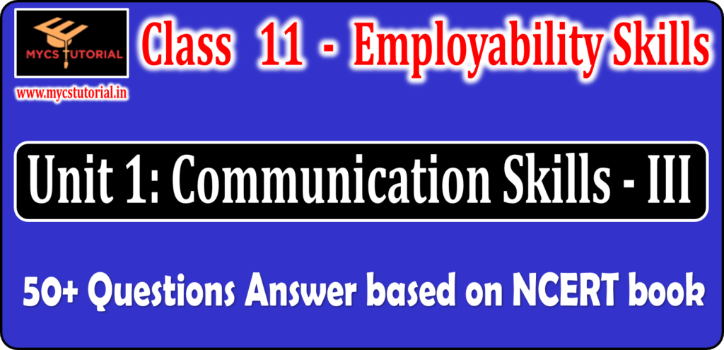Class 11 Unit 1 Communication Skills III