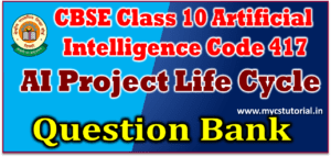 Class 10 Artificial Intelligence Question Bank AI Project Life Cycle