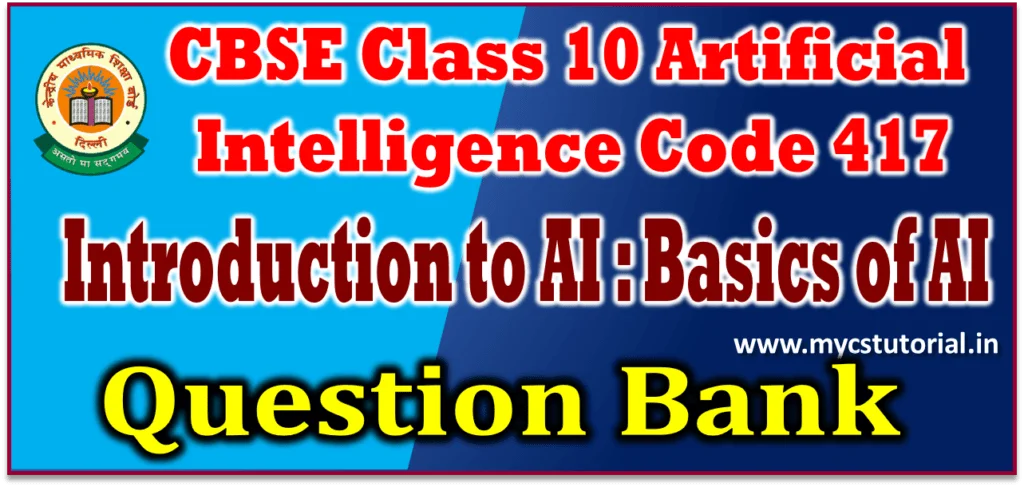 Class 10 Artificial Intelligence Question Bank Introduction to AI Basics of AI