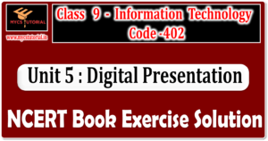 Class 9 IT 402 Digital Presentation NCERT Book Solution