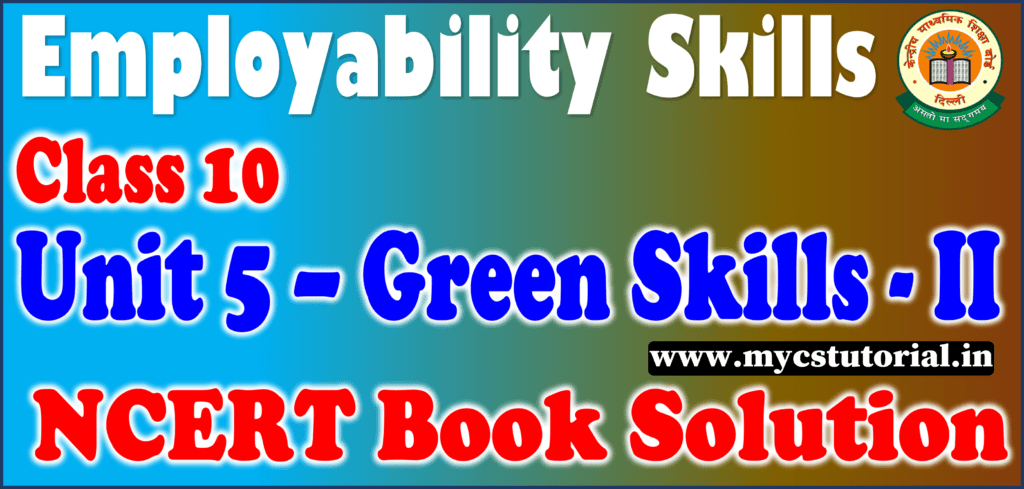 Class 10 Employability Skills Unit 5 Green Skills NCERT Book Solution