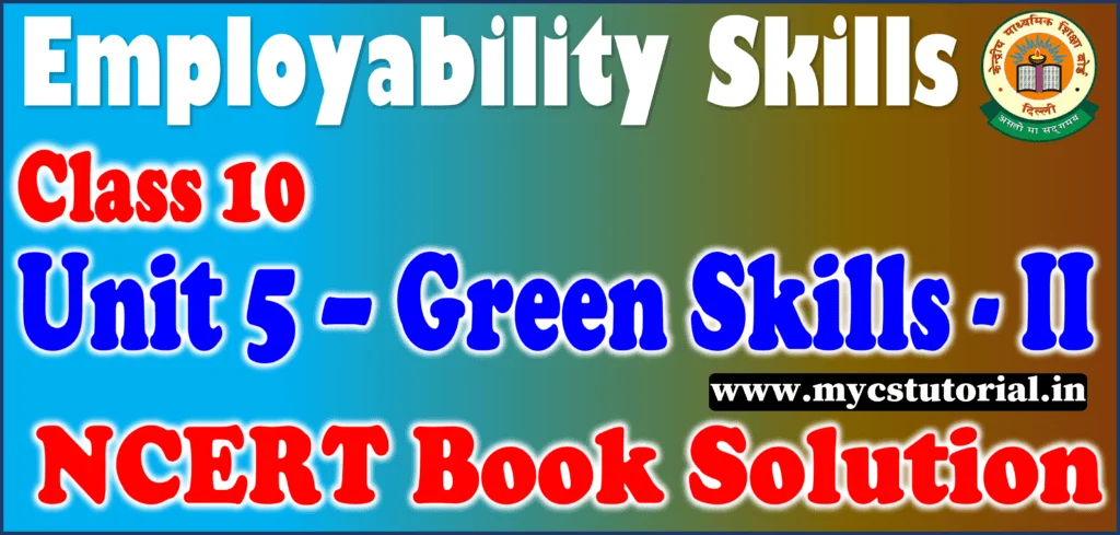 Class 10 Employability Skills Unit 5 Green Skills NCERT Book Solution