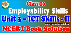 Class 10 employability skills unti 3 ict skills ncert book solution