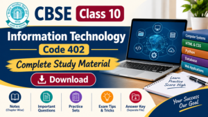CBSE Class 10 Information Technology Code 402 – Complete Study Material Download