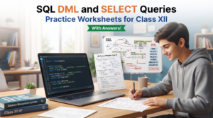 SQL DML and SELECT Queries Practice Worksheets for Class XII (With Answers)